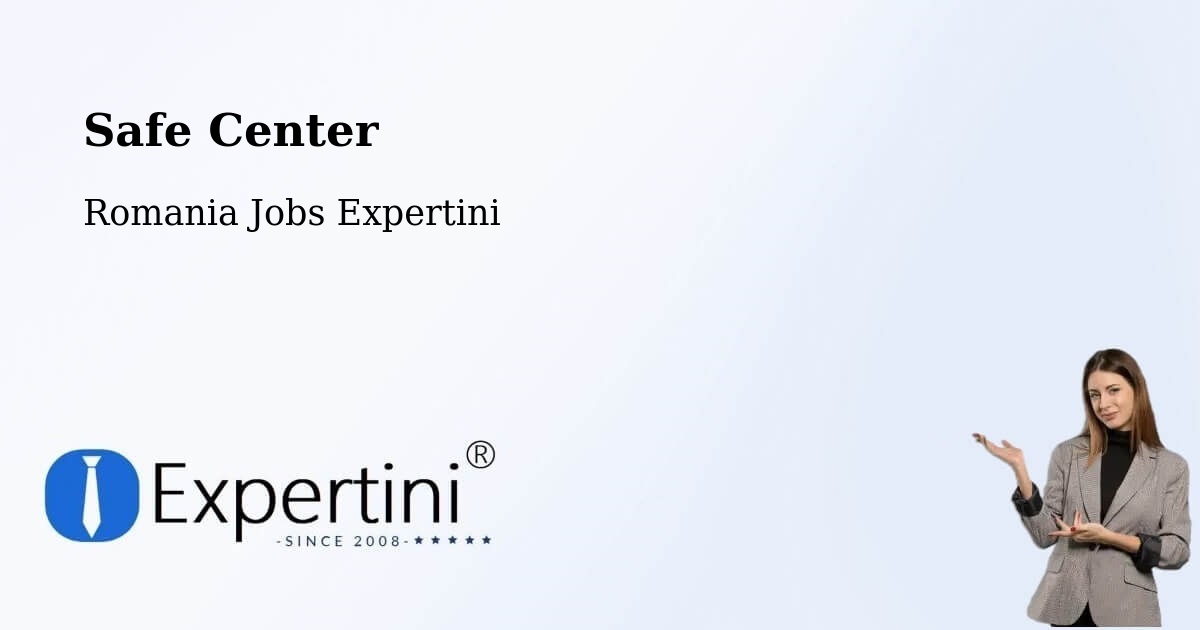 Safety Center – Băișești - Romania Jobs Expertini